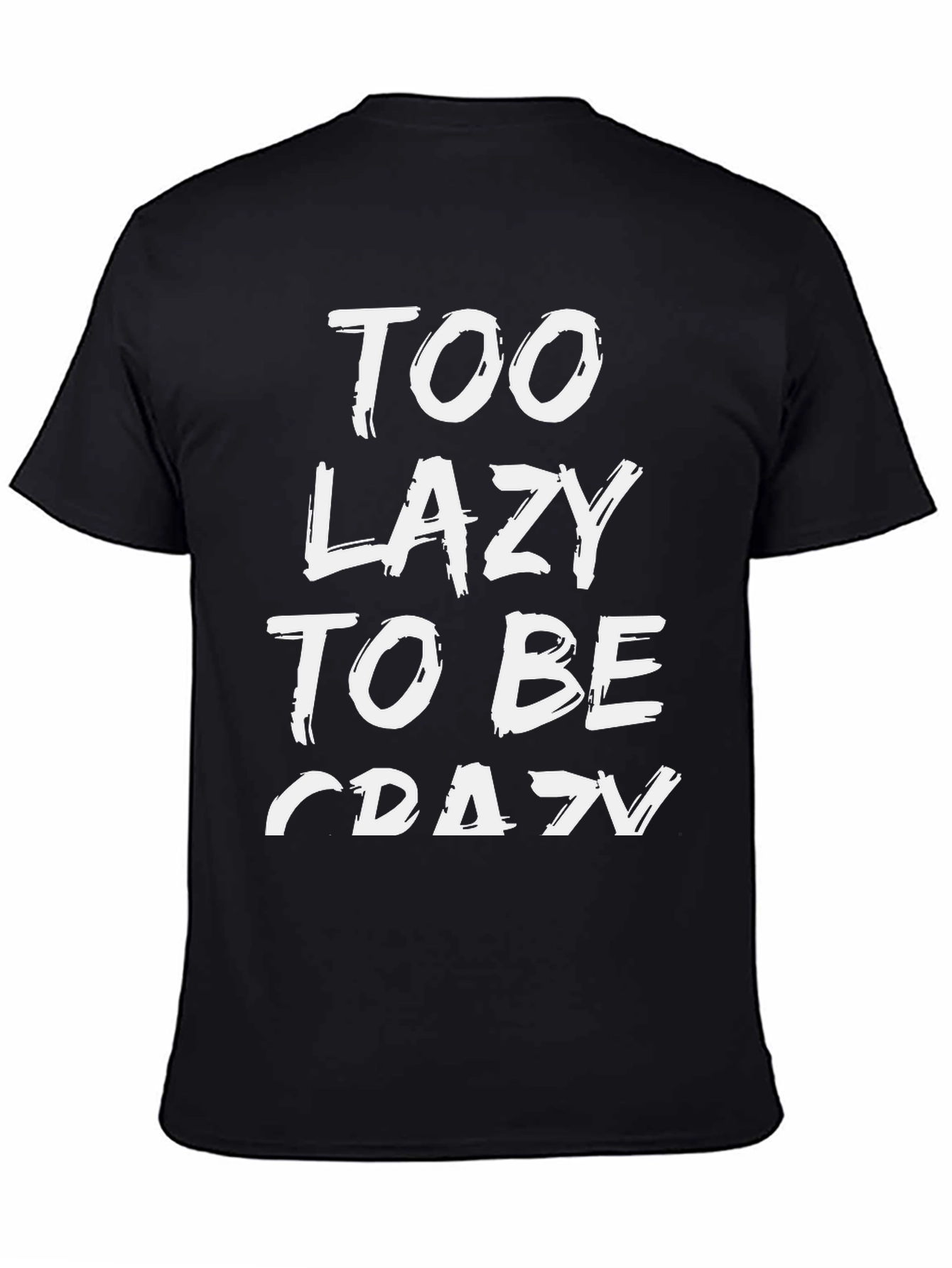 Too Lazy To Be Crazy Graphic Tee