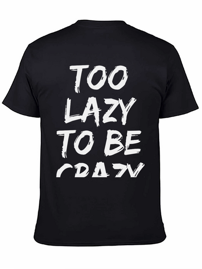 Too Lazy To Be Crazy Graphic Tee