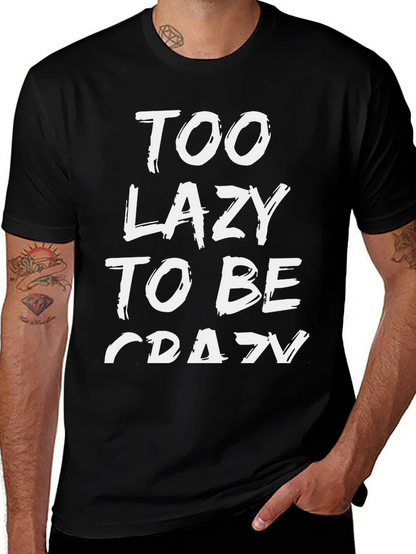 Too Lazy To Be Crazy Graphic Tee