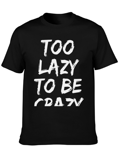 Too Lazy To Be Crazy Graphic Tee