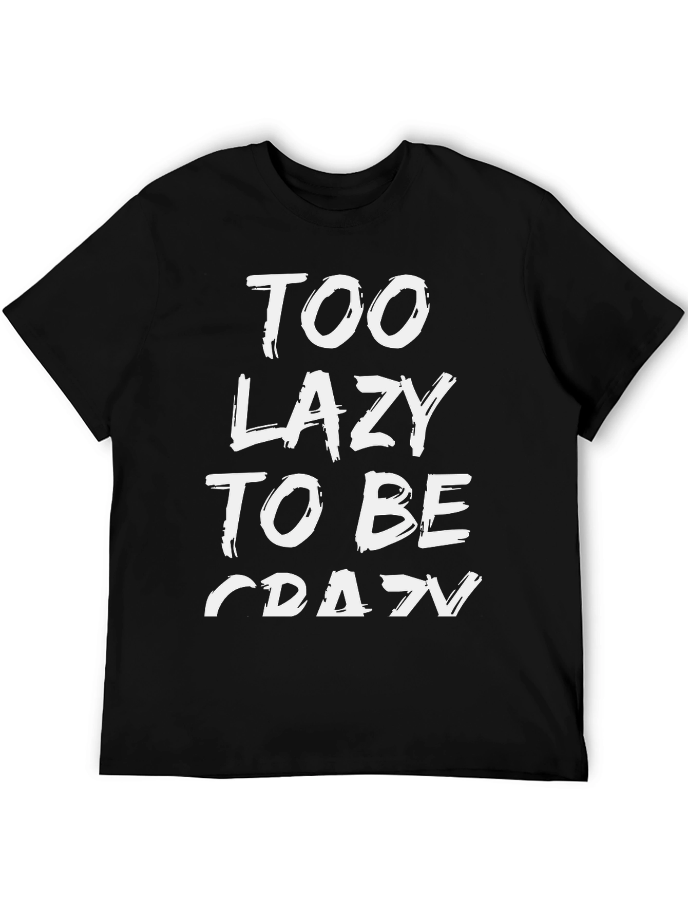 Too Lazy To Be Crazy Graphic Tee