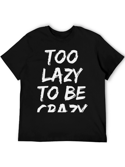Too Lazy To Be Crazy Graphic Tee