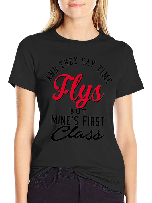 Time Flies First Class T-Shirt