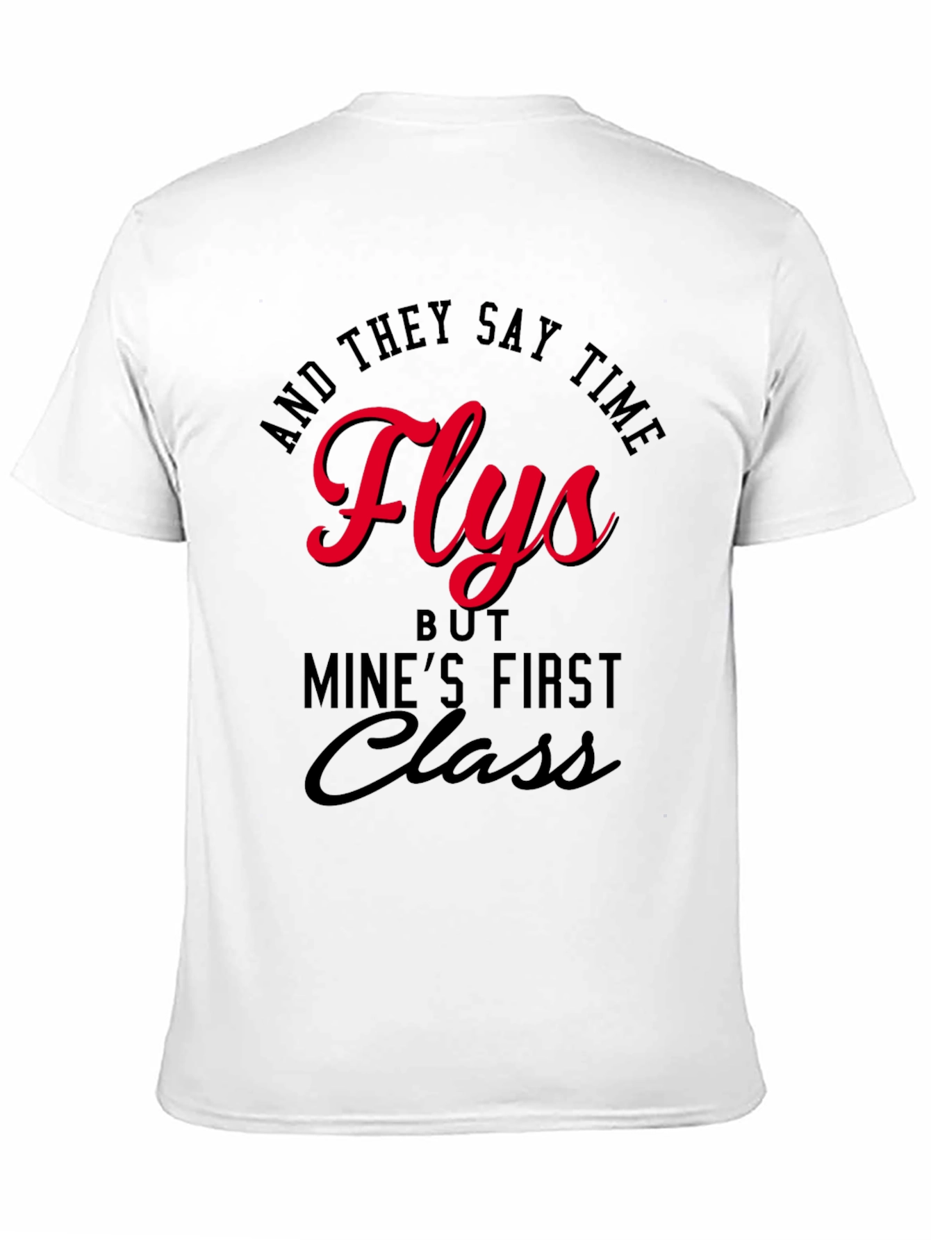 Time Flies First Class T-Shirt