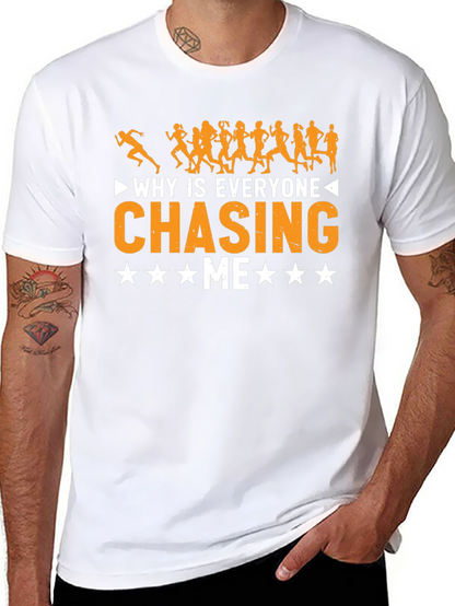 Why Is Everyone Chasing Me Funny Running T-Shirt