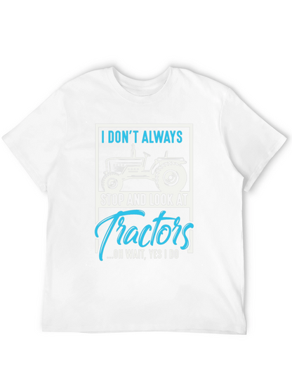 Tractor Lover Graphic Tee - I Dont Always...