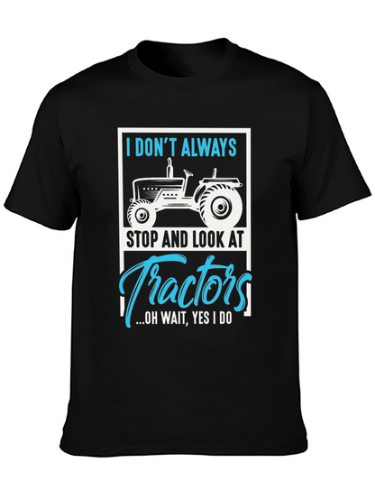 Tractor Lover Graphic Tee - I Dont Always...