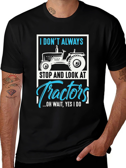 Tractor Lover Graphic Tee - I Dont Always...