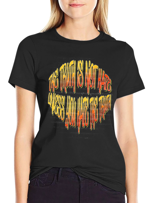Truth is Not Hate Graphic Tee