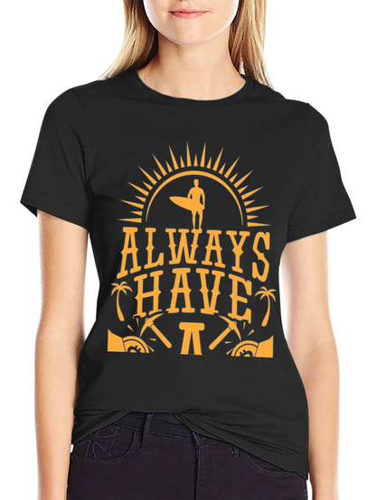 Always Have Fun T-Shirt