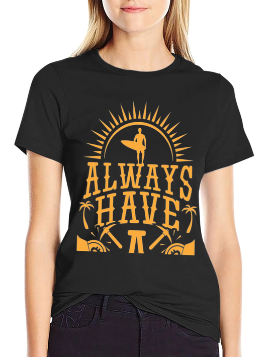 Always Have Fun T-Shirt