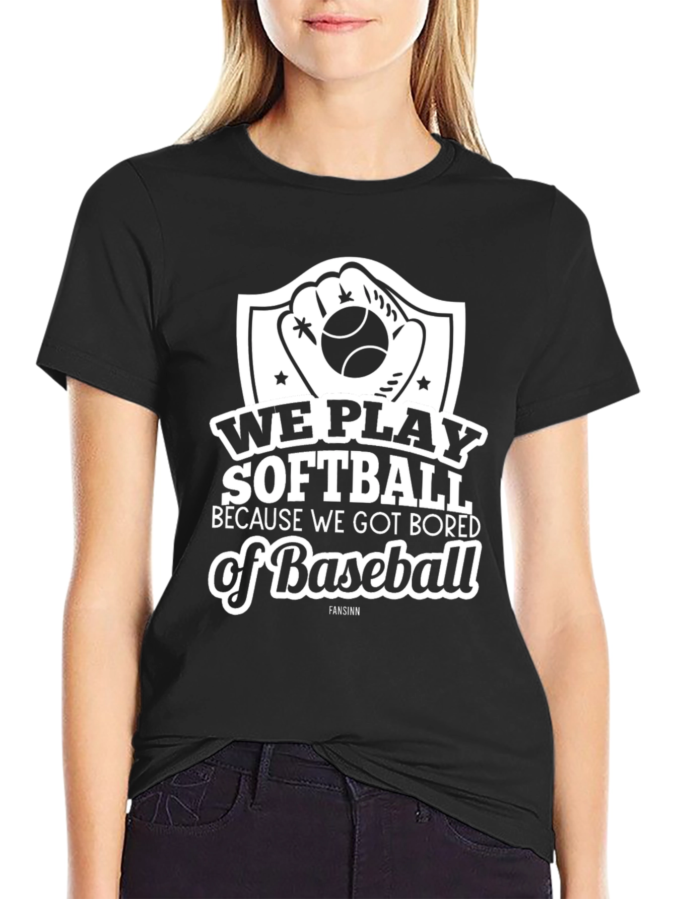 Softball Tee: We Play Softball