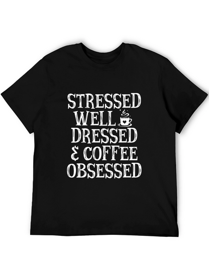 Stressed Well Dressed & Coffee Obsessed Black Tee