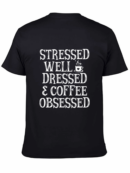 Stressed Well Dressed & Coffee Obsessed Black Tee