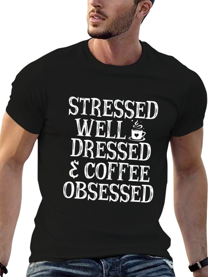 Stressed Well Dressed & Coffee Obsessed Black Tee
