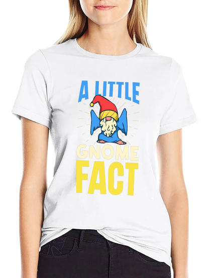A Little Gnome Fact T-Shirt