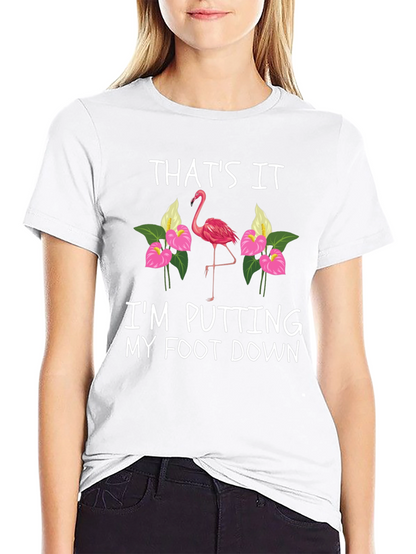 Thats It Flamingo T-Shirt