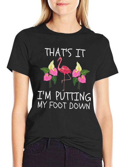 Thats It Flamingo T-Shirt
