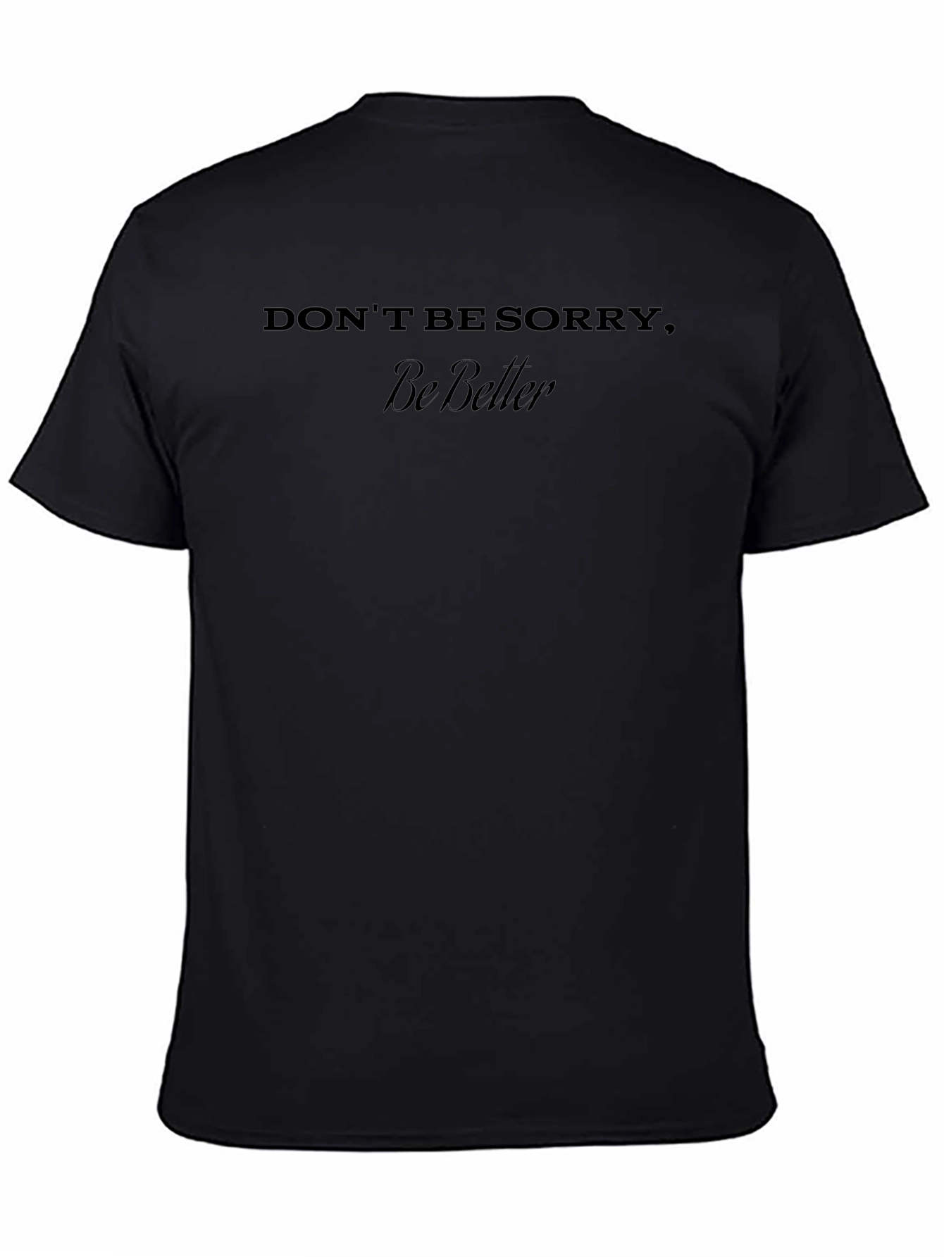 Be Better Graphic Tee - Motivational Black T-Shirt