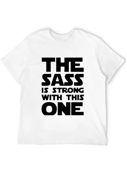 The Sass Is Strong T-Shirt