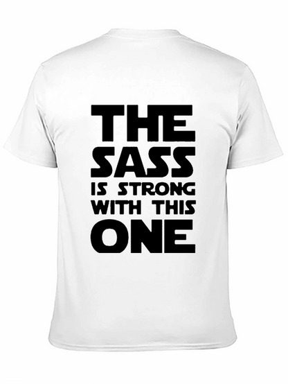 The Sass Is Strong T-Shirt