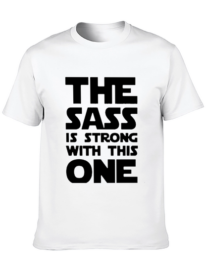 The Sass Is Strong T-Shirt
