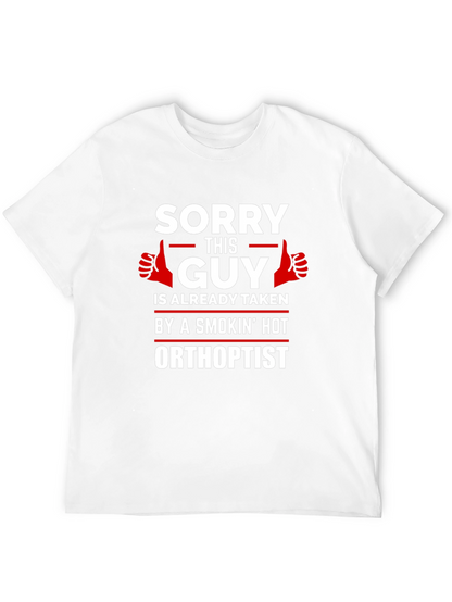Sorry This Guy Is Taken Orthoptist T-Shirt
