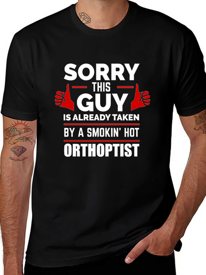 Sorry This Guy Is Taken Orthoptist T-Shirt