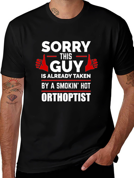 Sorry This Guy Is Taken Orthoptist T-Shirt