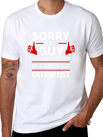 Sorry This Guy Is Taken Orthoptist T-Shirt