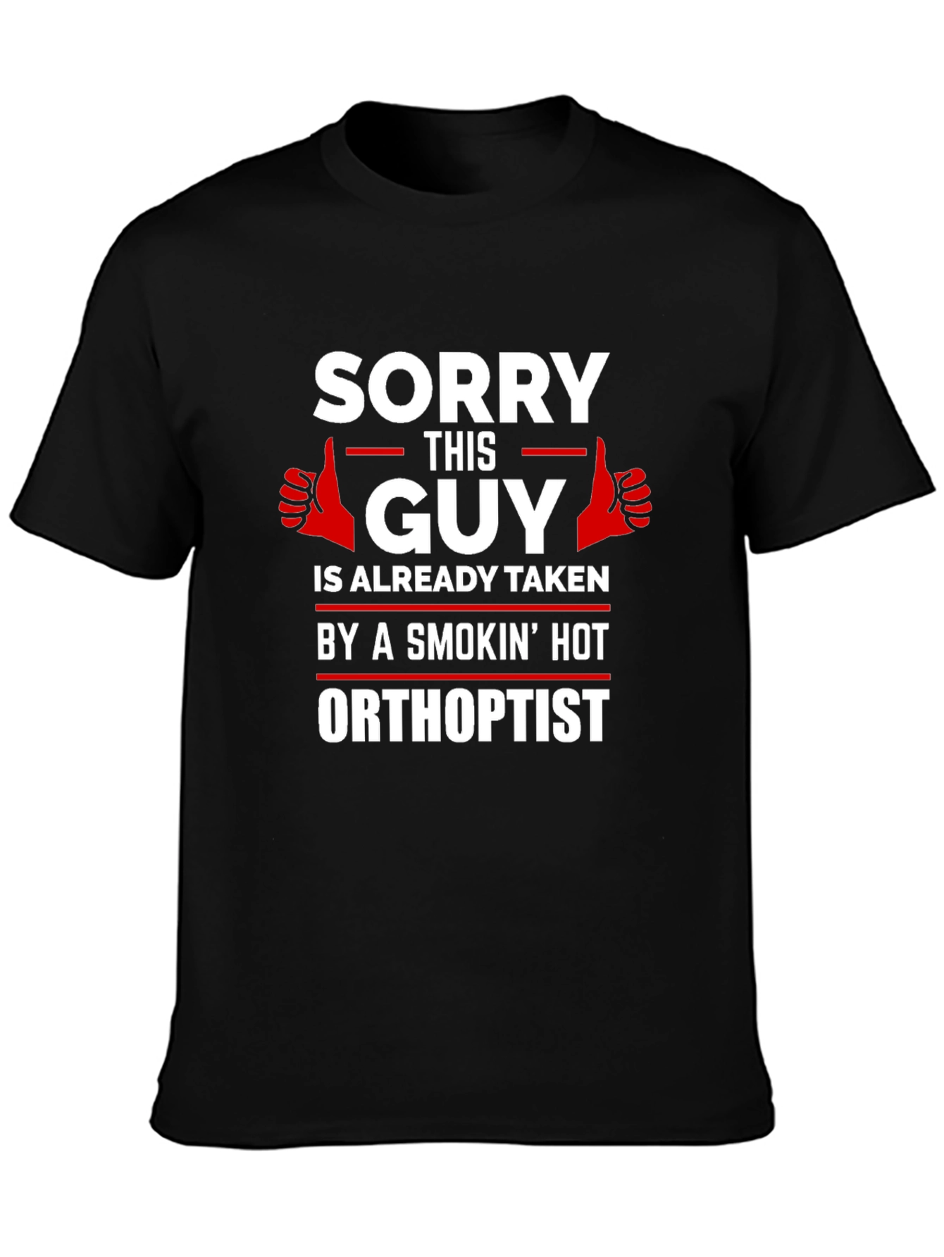 Sorry This Guy Is Taken Orthoptist T-Shirt