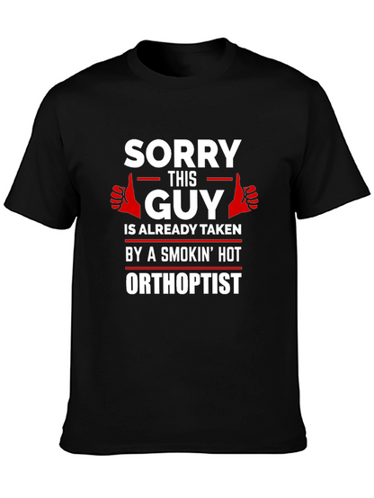 Sorry This Guy Is Taken Orthoptist T-Shirt