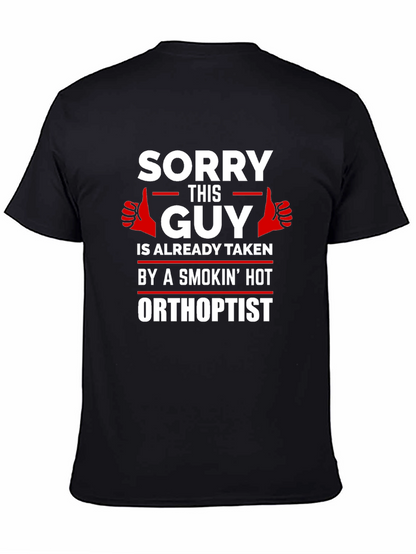 Sorry This Guy Is Taken Orthoptist T-Shirt