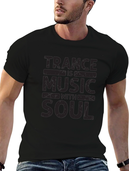 Trance Music with Soul Black T-Shirt