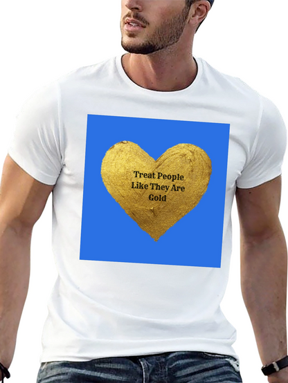 Treat People Like Gold Graphic T-Shirt