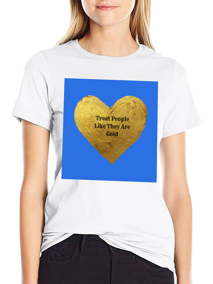 Treat People Like Gold Graphic T-Shirt