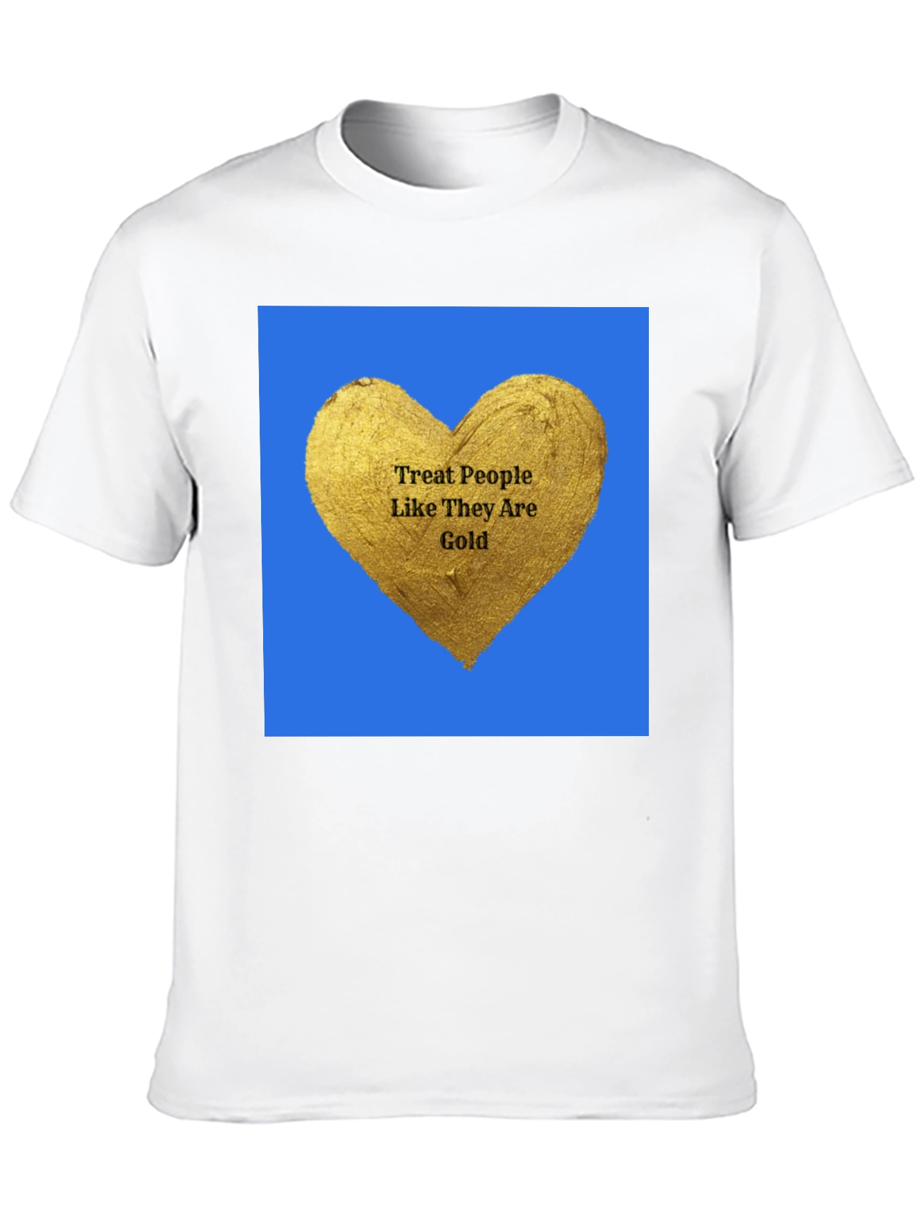 Treat People Like Gold Graphic T-Shirt