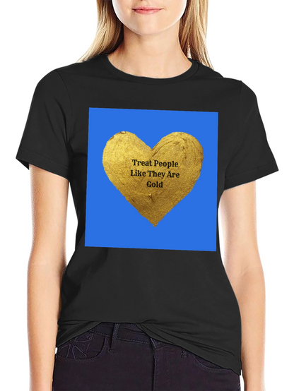 Treat People Like Gold Graphic T-Shirt