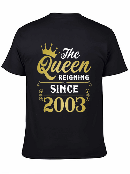 The Queen Reigning Since 2003 T-Shirt
