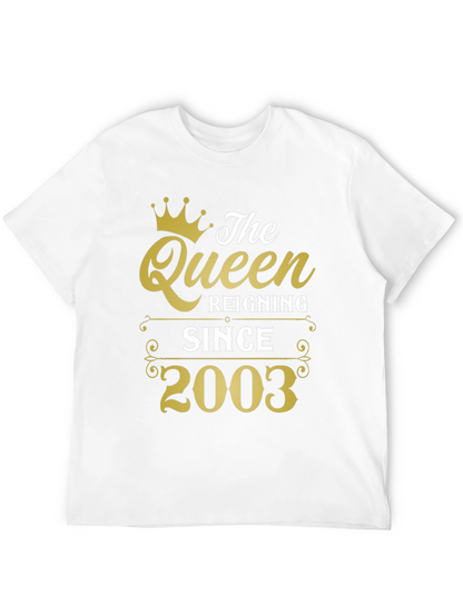 The Queen Reigning Since 2003 T-Shirt