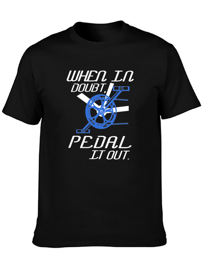 When in Doubt Pedal it Out T-Shirt