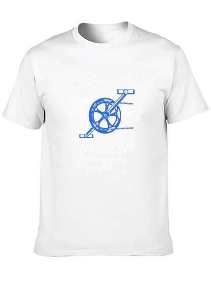When in Doubt Pedal it Out T-Shirt