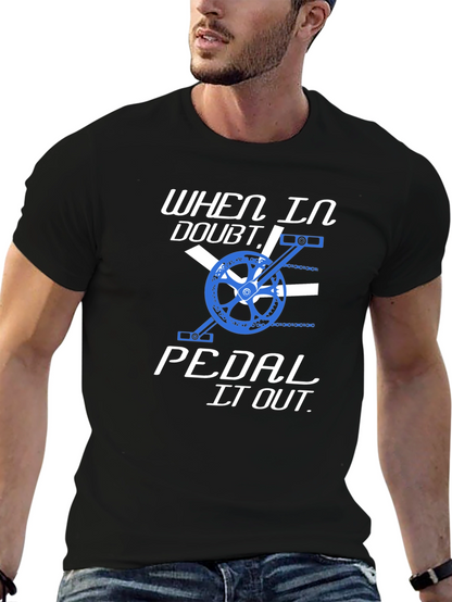 When in Doubt Pedal it Out T-Shirt