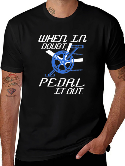 When in Doubt Pedal it Out T-Shirt