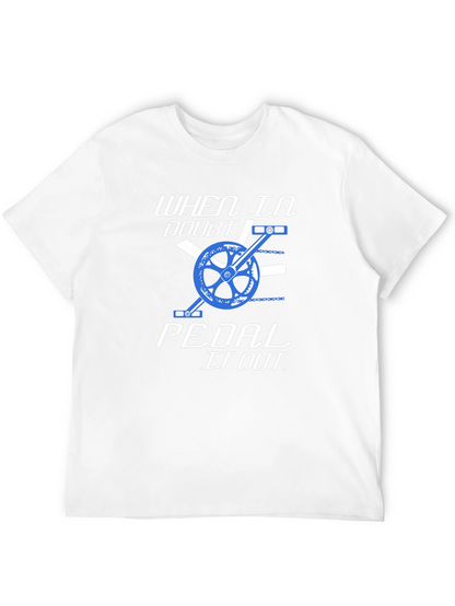 When in Doubt Pedal it Out T-Shirt