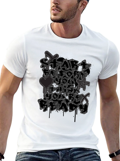 Start Before Youre Ready Graphic Tee