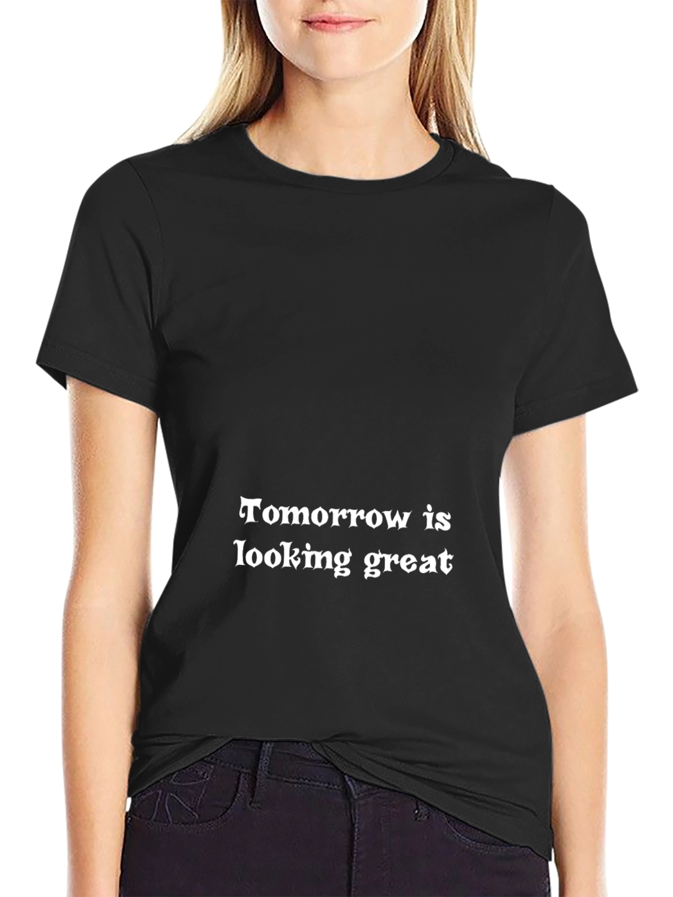 Tomorrow is Looking Great Black T-Shirt