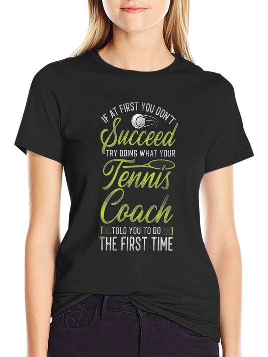 Tennis Coach T-Shirt - Funny Slogan Tee