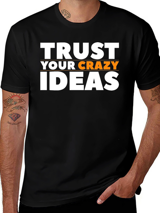 Trust Your Crazy Ideas Graphic Tee - Black
