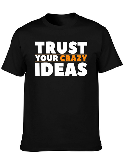 Trust Your Crazy Ideas Graphic Tee - Black